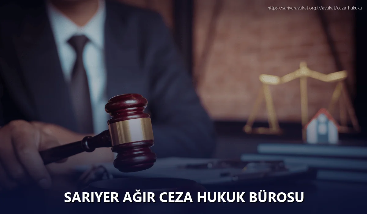 Sariyer Ağır Ceza Hukuk Bürosu