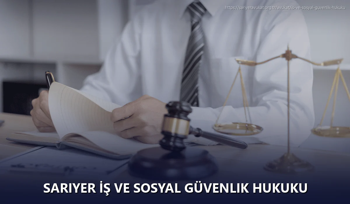 Sariyer İş ve Sosyal Güvenlik Hukuku